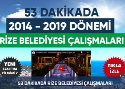 53 DAKİKADA 2014 - 2019 DÖNEMİ RİZE BELEDİYESİ ÇALIŞMALARI